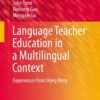 Language Teacher Education in a Multilingual Context: Experiences from Hong Kong eBook