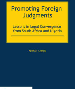Promoting Foreign Judgments: Lessons in Legal Convergence from South Africa and Nigeria eBook