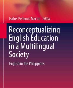 Reconceptualizing English Education in a Multilingual Society: English in the Philippines eBook
