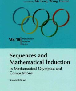 Sequences And Mathematical Induction:in Mathematical Olympiad And Competitions 2nd Edition In Mathematical Olympiad and Competitions eBook