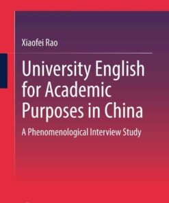 University English for Academic Purposes in China: A Phenomenological Interview Study eBook
