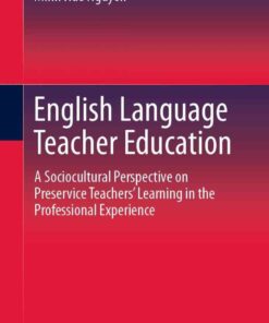 English Language Teacher Education: A Sociocultural Perspective on Preservice Teachers’ Learning in the Professional Experience eBook