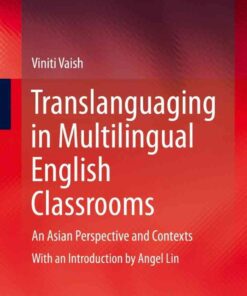 Translanguaging in Multilingual English Classrooms: An Asian Perspective and Contexts eBook