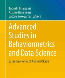 Advanced Studies in Behaviormetrics and Data Science: Essays in Honor of Akinori Okada eBook