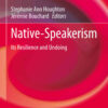 Native-Speakerism: Its Resilience and Undoing eBook