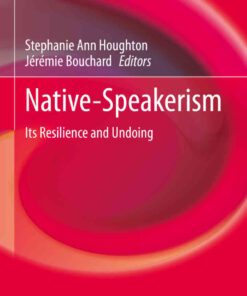 Native-Speakerism: Its Resilience and Undoing eBook