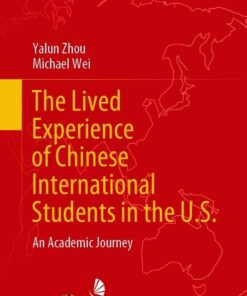 The Lived Experience of Chinese International Students in the U.S.An Academic Journey eBook
