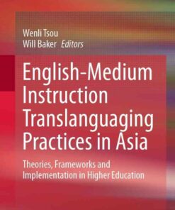 English-Medium Instruction Translanguaging Practices in Asia: Theories, Frameworks and Implementation in Higher Education eBook