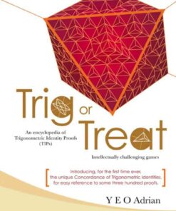 TRIG OR TREAT: An Encyclopedia of Trigonometric Identity Proofs (TIPs) with Intellectually Challenging Games eBook