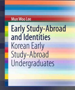 Early Study-Abroad and Identities: Korean Early Study-Abroad Undergraduates eBook