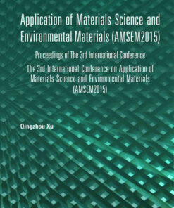Application of Materials Science and Environmental Materials (AMSEM2015): Proceedings of The 3rd International Conference eBook
