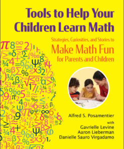 TOOLS TO HELP YOUR CHILDREN LEARN MATH: Strategies, Curiosities, and Stories to Make Math Fun for Parents and Children eBook