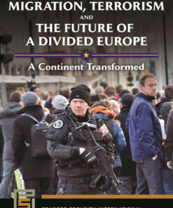 Migration, Terrorism, and the Future of a Divided Europe: A Continent Transformed eBook