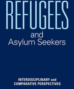 Refugees and Asylum Seekers: Interdisciplinary and Comparative Perspectives eBook