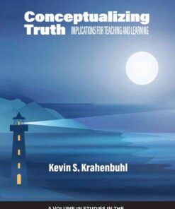 Conceptualizing Truth: Implications for Teaching and Learning eBook