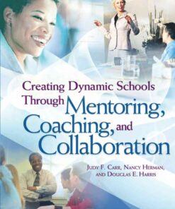 Creating Dynamic Schools Through Mentoring, Coaching, and Collaboration eBook