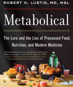 Metabolical: The Lure and the Lies of Processed Food, Nutrition, and Modern Medicine eBook