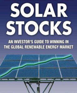 Investing in Solar Stocks: What You Need to Know to Make Money in the Global Renewable Energy Market, 1st Edition eBook