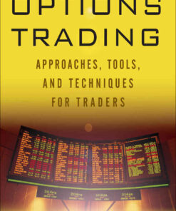 Advanced Options Trading: Approaches, Tools, and Techniques for Professionals Traders, 1st Edition eBook