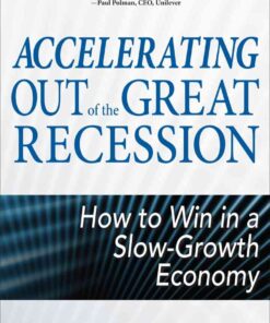 Accelerating out of the Great Recession: How to Win in a Slow-Growth Economy eBook