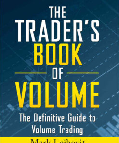 The Trader's Book of Volume: The Definitive Guide to Volume Trading: The Definitive Guide to Volume Trading, 1st Edition eBook