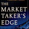 The Market Taker's Edge: Insider Strategies from the Options Trading Floor eBook
