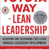 The Toyota Way to Lean Leadership: Achieving and Sustaining Excellence through Leadership Development eBook