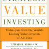 Strategic Value Investing: Practical Techniques of Leading Value Investors: Techniques From the World’s Leading Value Investors of All Time (EBOOK) eBook