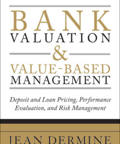 Bank Valuation and Value-Based Management: Deposit and Loan Pricing, Performance Evaluation, and Risk Management, 1st Edition eBook