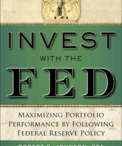 Invest with the Fed: Maximizing Portfolio Performance by Following Federal Reserve Policy eBook