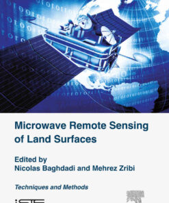 Microwave Remote Sensing of Land Surfaces: Techniques and Methods eBook