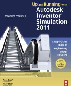Up and Running with Autodesk Inventor Simulation 2011, 2nd Edition eBook