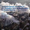 Spatiotemporal Analysis of Air Pollution and Its Application in Public Health eBook
