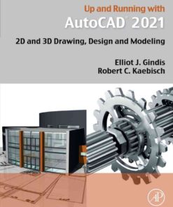 Up and Running with AutoCAD 2021: 2D and 3D Drawing, Design and Modeling eBook