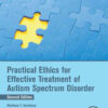 Practical Ethics for Effective Treatment of Autism Spectrum Disorder, 2nd Edition eBook
