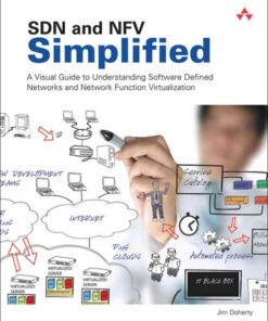 SDN and NFV Simplified: A Visual Guide to Understanding Software Defined Networks and Network Function Virtualization, 1st Edition eBook