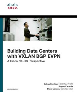 Building Data Centers with VXLAN BGP EVPN: A Cisco NX-OS Perspective, 1st Edition eBook