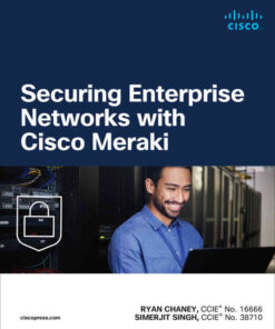Securing Enterprise Networks with Cisco Meraki, 1st Edition eBook