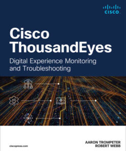 Cisco ThousandEyes: Digital Experience Monitoring and Troubleshooting, 1st Edition eBook