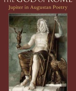 The God of Rome: Jupiter in Augustan Poetry eBook