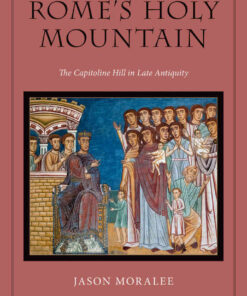 Rome's Holy Mountain: The Capitoline Hill in Late Antiquity, 1st Edition eBook