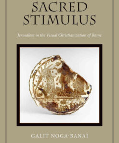 Sacred Stimulus: Jerusalem in the Visual Christianization of Rome eBook