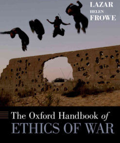 The Oxford Handbook of Ethics of War, 1st Edition eBook