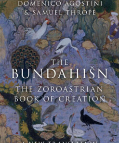 The Bundahi%sn: The Zoroastrian Book of Creation, 1st Edition eBook