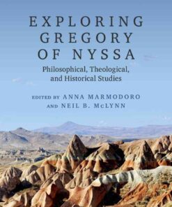 Exploring Gregory of Nyssa: Philosophical, Theological, and Historical Studies, 1st Edition eBook