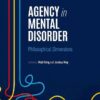 Agency in Mental Disorder: Philosophical Dimensions eBook