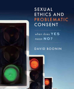 Sexual Ethics and Problematic Consent: When Does Yes Mean No?, 1st Edition eBook