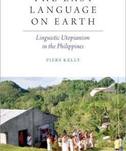The Last Language on Earth: Linguistic Utopianism in the Philippines eBook