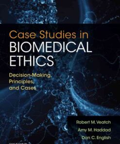 Case Studies in Biomedical Ethics: Decision-Making, Principles, and Cases, 2nd Edition eBook