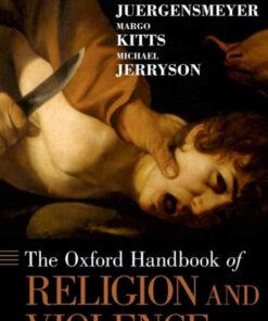 The Oxford Handbook of Religion and Violence eBook
